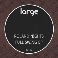 Roland Nights | Full Swing (Out Now)