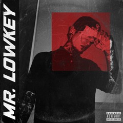 Mr. Lowkey [Prod. Yung Pear]
