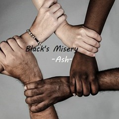 BLACK'S MISERY
