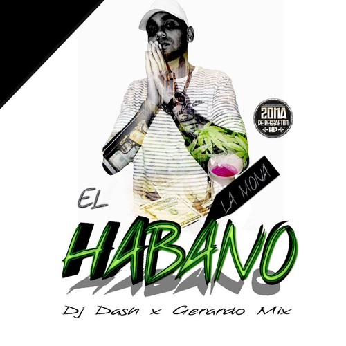 Stream La Mona By Dj Dash x Gerardo Mix El Habano Exclusiva by Gael ...