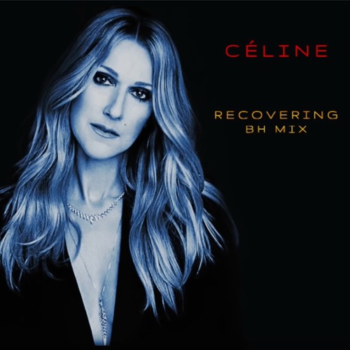 Stream Céline Dion - Recovering (bh ALTERNATIVE mix) by bhmusicproduction |  Listen online for free on SoundCloud