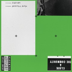 Clark And The Community - Devotion Song