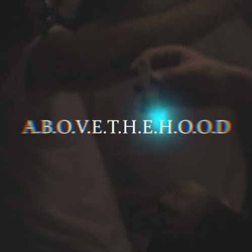 Above The Hood - A.B.O.V.E.T.H.E.H.O.O.D. (Οfficial Music Video)