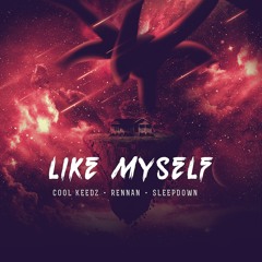 Cool Keedz, Rennan, Sleep Down - Like Myself