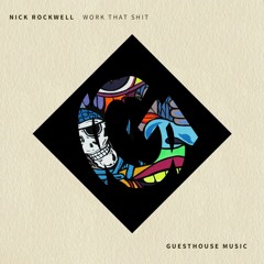 Nick Rockwell - Work That Shit