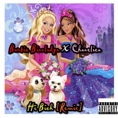 Barbie Binnladyn - Hi Bich (feat. Chanelica) LEAKED