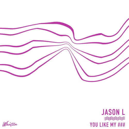 Jason.L - Why You Hating (Original Mix)