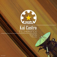 Kai Castro - Incoherence (Austin Pettit Remix)