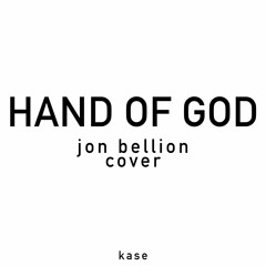 Hand Of God (Jon Bellion Cover)