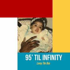 95' TIL INFINITY(93' Til Infinity Cover)- LOVEY THE DON