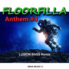 Floorfilla - Anthem #4 (LUSION BASS Remix)