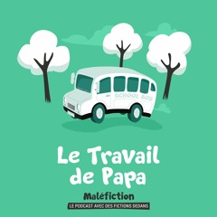S1E07 Le Travail de Papa
