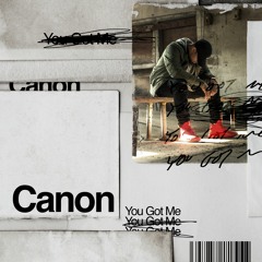 You Got Me - Canon (feat. Lawren & Xay Hill)