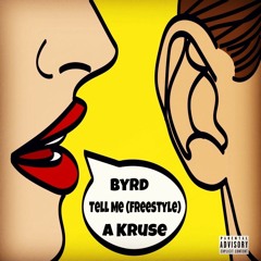Tell Me (Freestyle) - Byrd x A Kruse