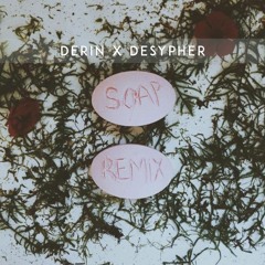 Soap - Melanie Martinez (Derin Rodoslu x Desypher Remix)