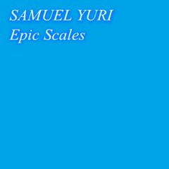 SAMUEL YURI - Epic Scales (Official Audio)