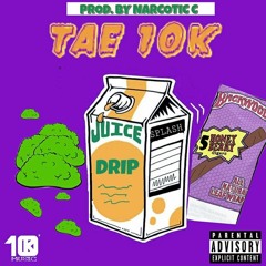 Juice (Prod. By Narcotic C) IG @_Tae10K