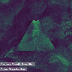 Gustavo Cerati - Beautiful (Ocean Bloom Bootleg)