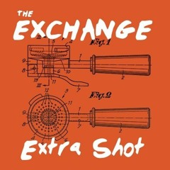The Exchange: Extra Shot #1-Cutting Room Floor