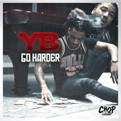 YB - Go Harder (ProdBy ZayTheSavage)