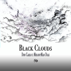 Black Clouds - Don Carlo x MelodyMan Dias