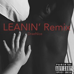 Drae Nice - Leanin' (Nice-Mix)