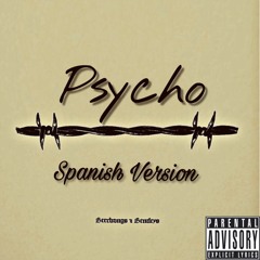 Psycho - Spanish Version - Prod. By Xander The BodyGuard