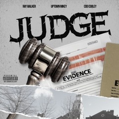 Judge ft. Uptown Mikey & COD Cooley