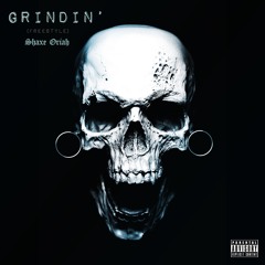 GRINDIN - Shaxe Oriah (freestyle)