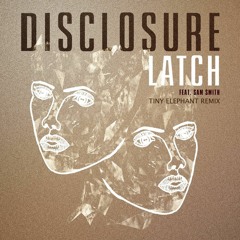 Disclosure - Latch (Tiny Elephant Flip)