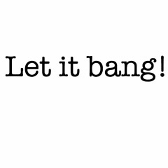 Let it bang (prod. by cxdy)