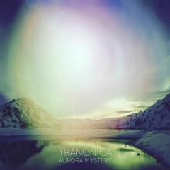 Tranonica - Aurora Mystery (Original Mix)