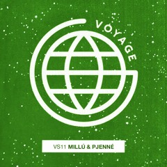 Voyage Series 11: Millú & Pjenné