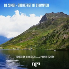 DJ Zombi - Breakfast Of Champion (Praveen Achary Remix) [Beat Boutique]
