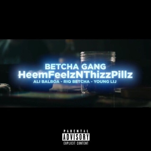 Betcha Gang - Heem Feelz N Thizz Pillz