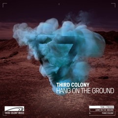 Third Colony - Hang On The Ground [TCM FREE001]