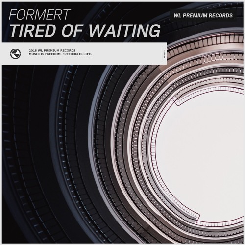 Tired Of Waiting