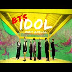 BTS - Idol (RIMIT Bigroom bootleg)Free Down load