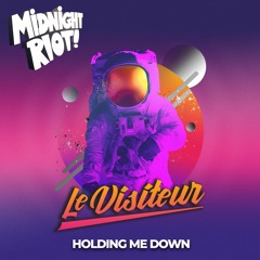 Le Visiteur - Holding Me Down - Midnight Riot Teaser Mix