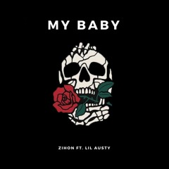 my baby ft. lil austy (prod. rodger)