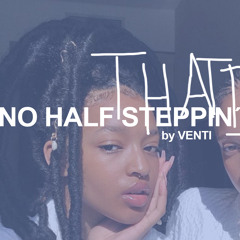 NO HALF STEPPIN' 6 By VENTI