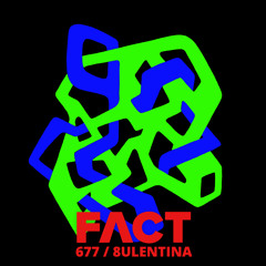 FACT mix 677 - 8ULENTINA (Oct '18)