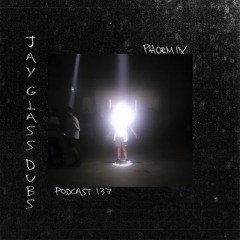 Phormix Podcast #137 Jay Glass Dubs
