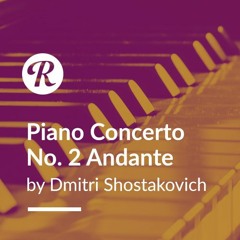 Dmitri Shostakovich | Piano Concerto No. 2 - Andante - Reverb Exclusive