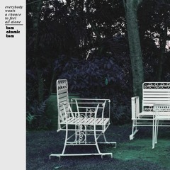 Everybody Wants a Chance To Feel All Alone