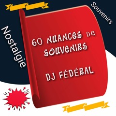 60 Nuances De Souvenirs (DJ FEDERAL)