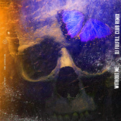 Without Me - Halsey (DJ Fulfill Club Remix)