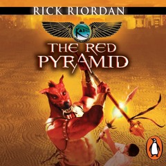 Kane Chronicles: The Red Pyramid by Rick Riordan (Chapters 1-3)