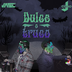 Dulce o Truco - Dj J Cosio ft Dj Jasc