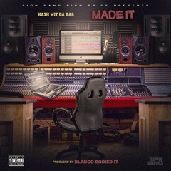 KashWitDaBag Made It Prod By BlancoBodiedIt (Official Audio)